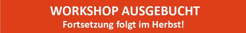 Workshop ausgebucht